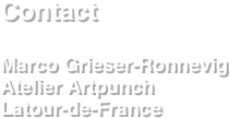 Contact

Marco Grieser-Ronnevig
Atelier Artpunch
Latour-de-France